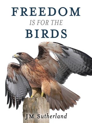 cover image of Freedom Is for the Birds